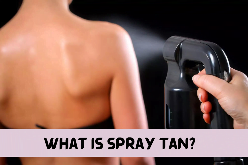 Everything to know about sunless spray tanning